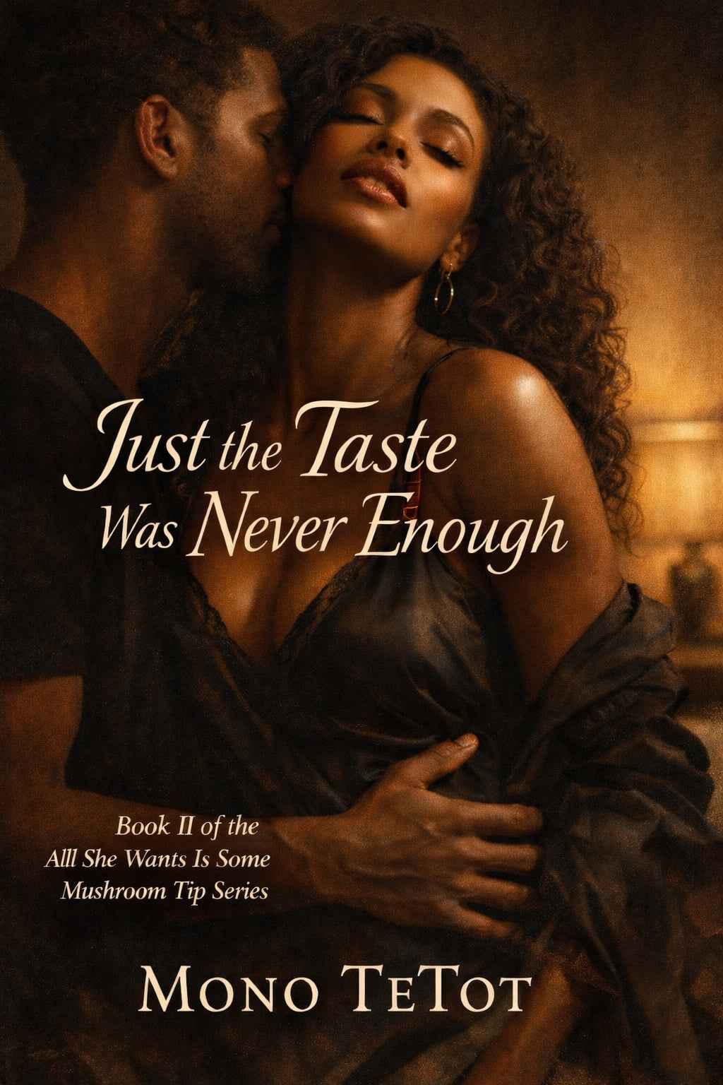 Just A Taste Was Never Enough